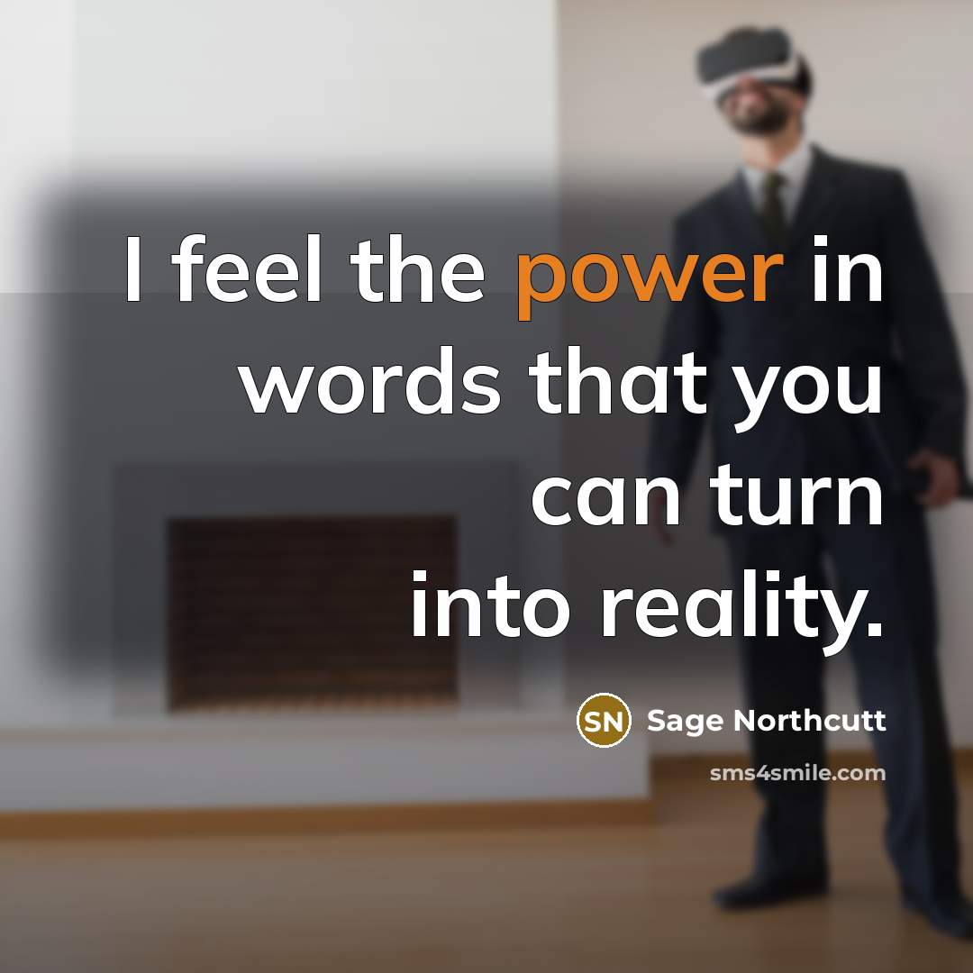 “I feel the power in words that you can turn…” quote by Sage Northcutt