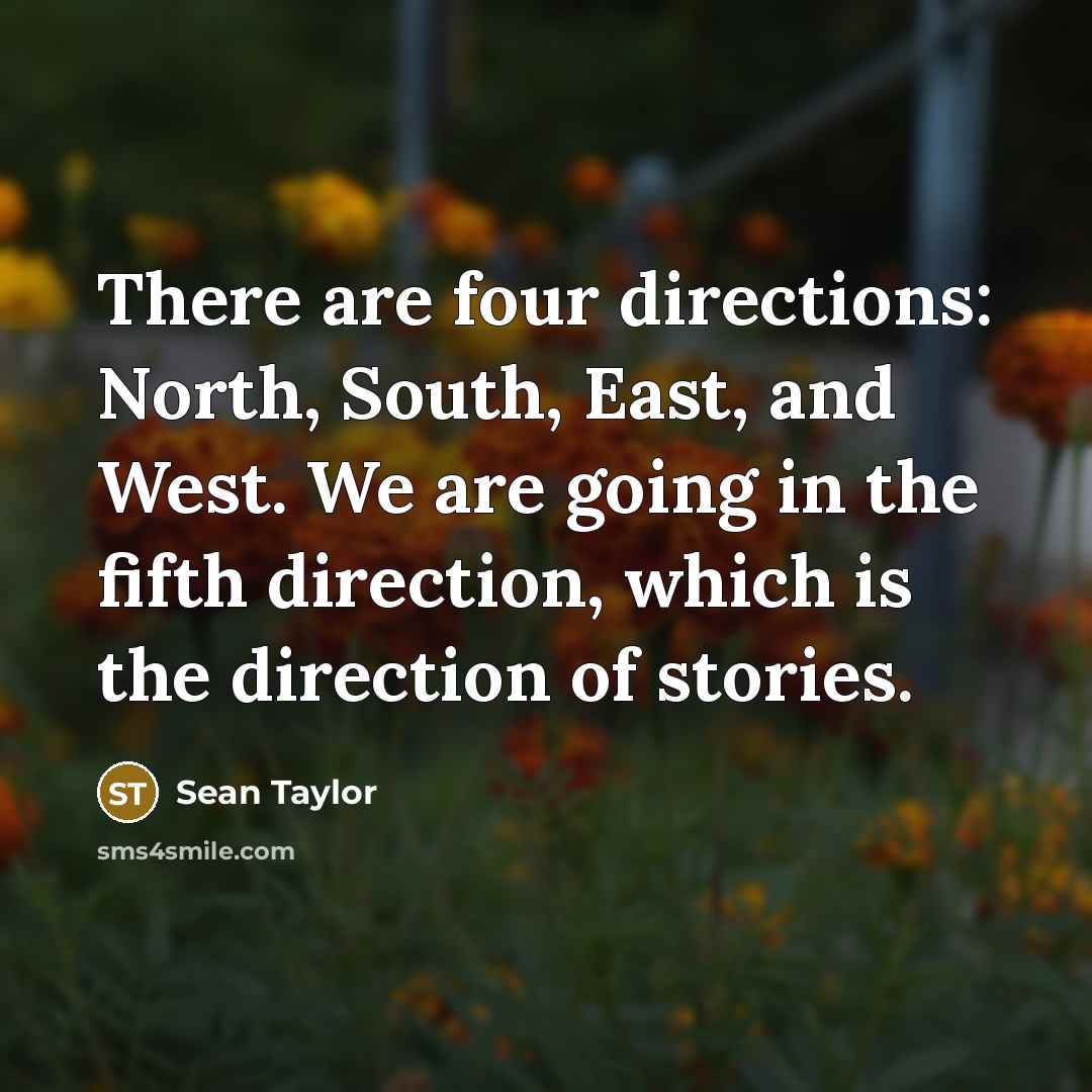 “There are four directions: North, South, East, and West. We…” quote by Sean Taylor