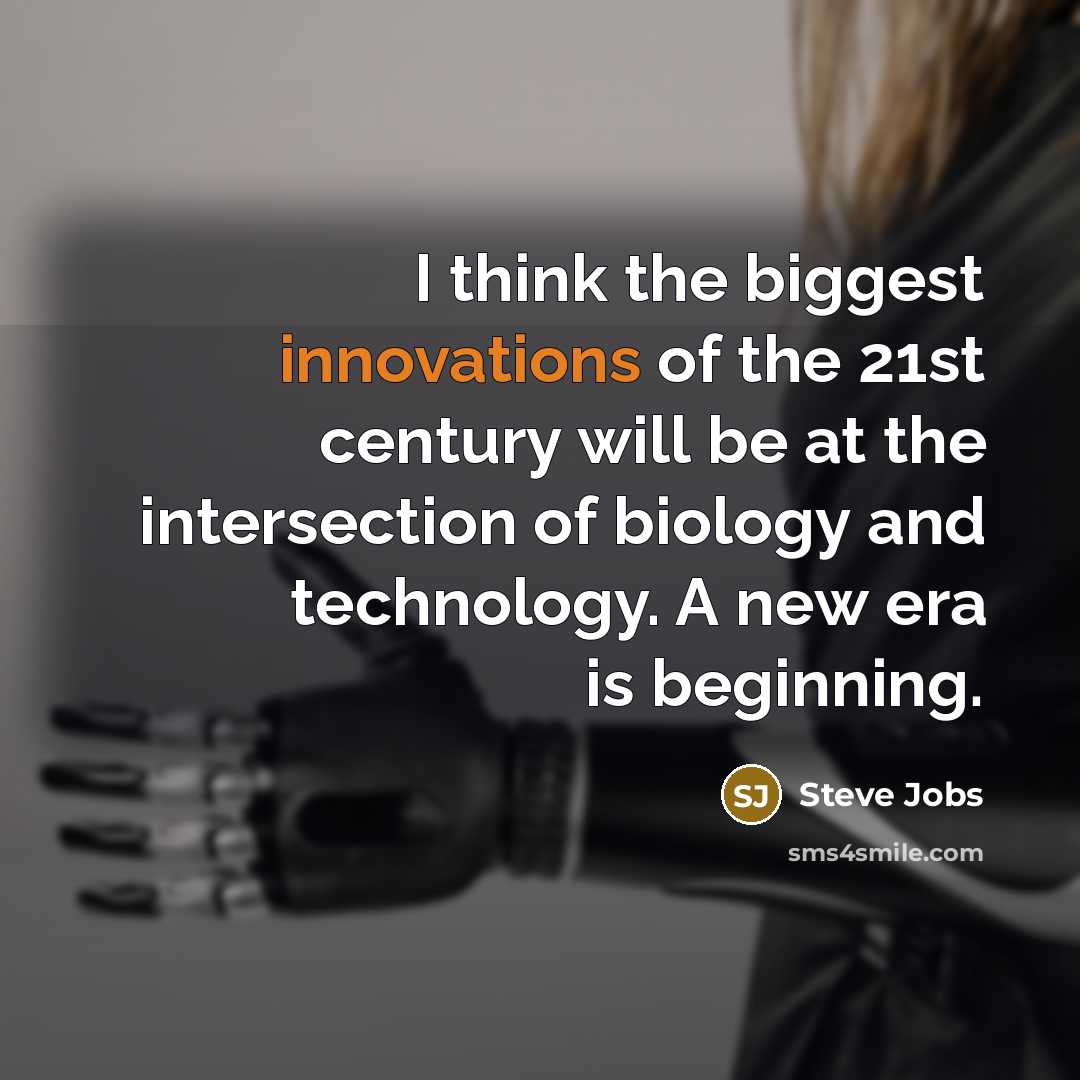 “I think the biggest innovations of the 21st century will…” quote by Steve Jobs