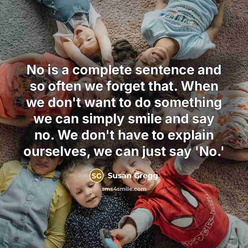 “No is a complete sentence and so often we forget…” quote by Susan Gregg