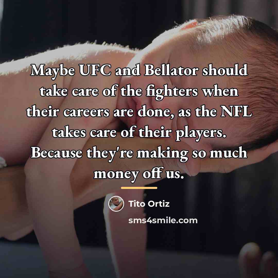 “Maybe UFC and Bellator should take care of the fighters…” quote by Tito Ortiz