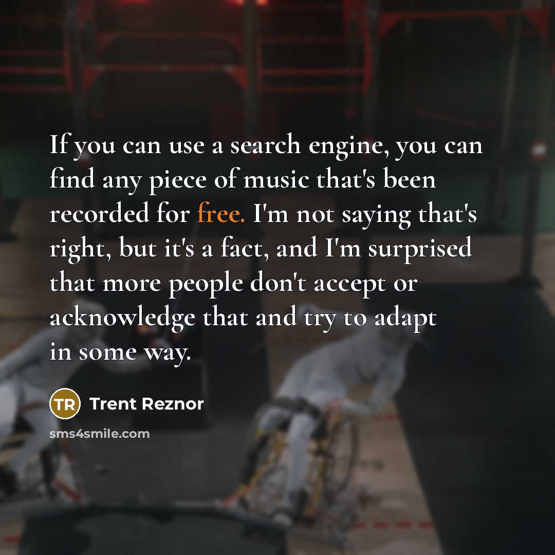 “If you can use a search engine, you can find…” quote by Trent Reznor