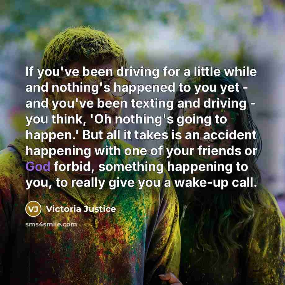 “If you've been driving for a little while and nothing's…” quote by Victoria Justice