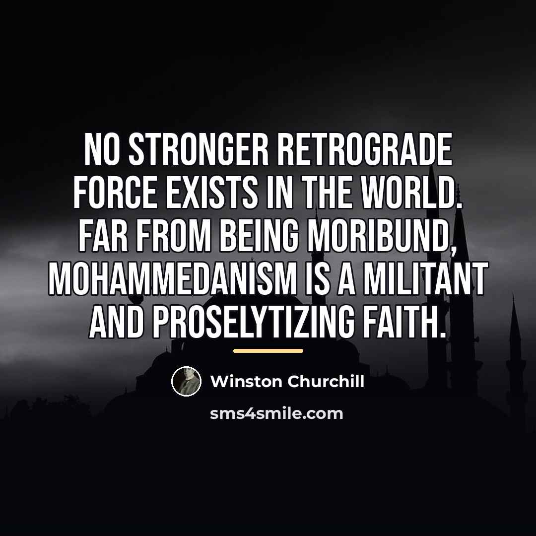 “No stronger retrograde force exists in the world. Far from…” quote by Winston Churchill