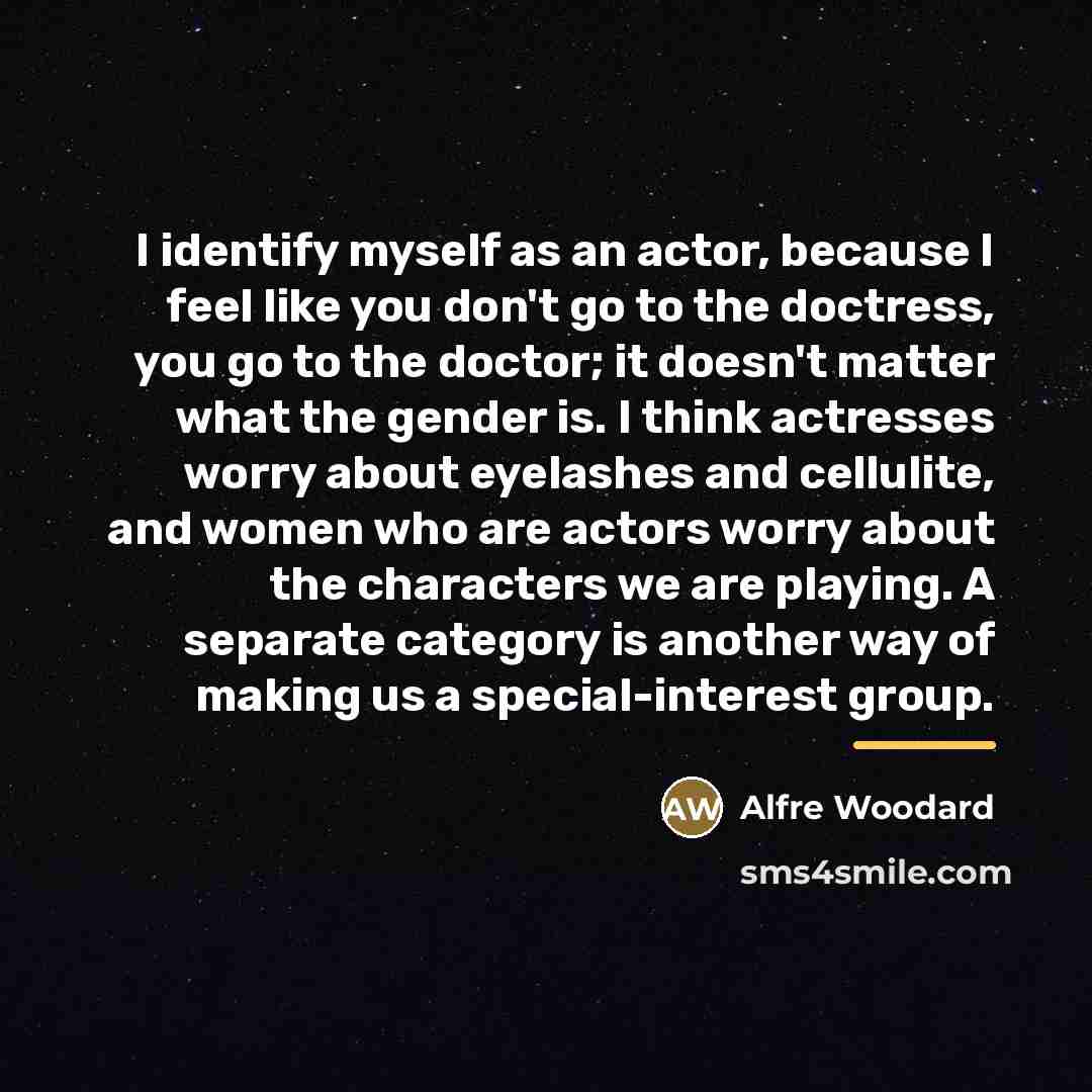 “I identify myself as an actor, because I feel like…” quote by Alfre Woodard