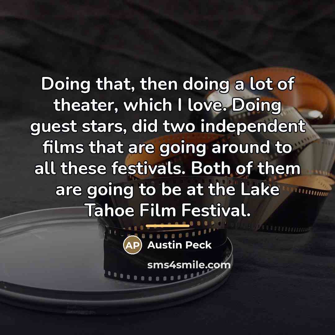 “Doing that, then doing a lot of theater, which I…” quote by Austin Peck