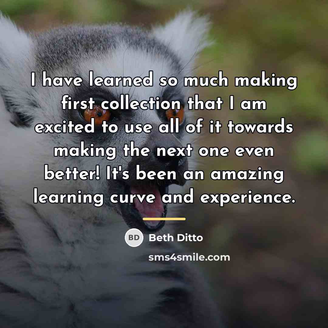 “I have learned so much making first collection that I…” quote by Beth Ditto