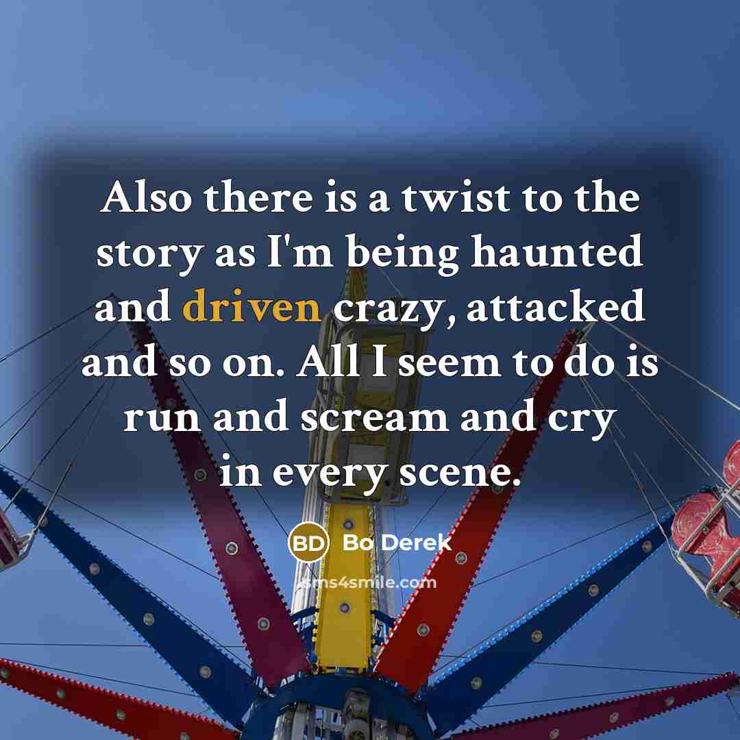 “Also there is a twist to the story as I'm…” quote by Bo Derek