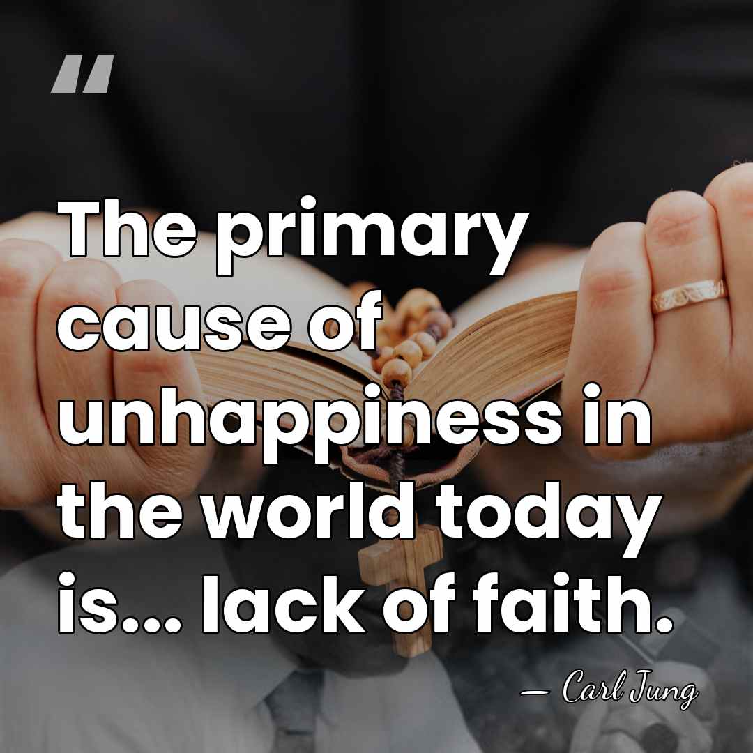 The primary cause of unhappiness in the world today is... lack of&hellip; - Carl Jung