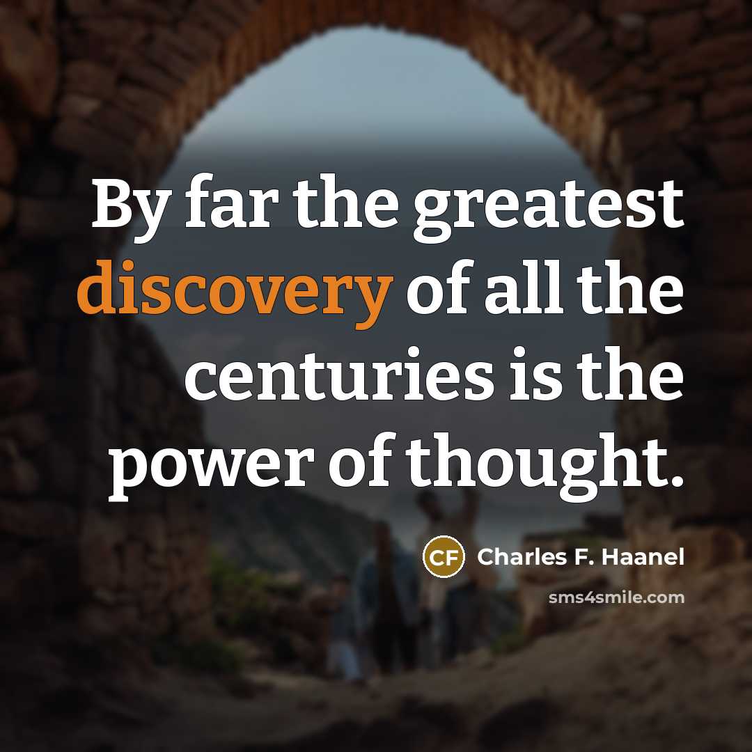 “By far the greatest discovery of all the centuries is…” quote by Charles F. Haanel