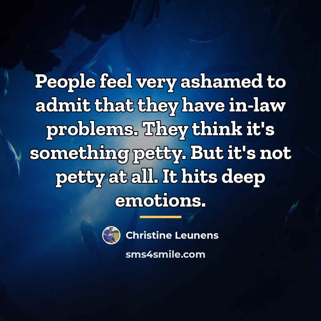 “People feel very ashamed to admit that they have in-law…” quote by Christine Leunens