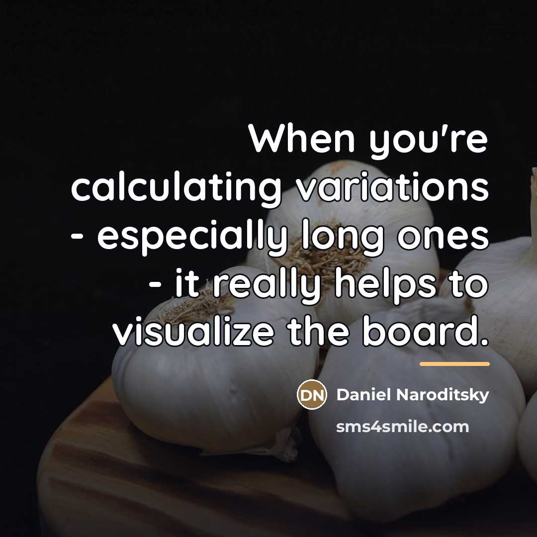 “When you're calculating variations - especially long ones - it…” quote by Daniel Naroditsky