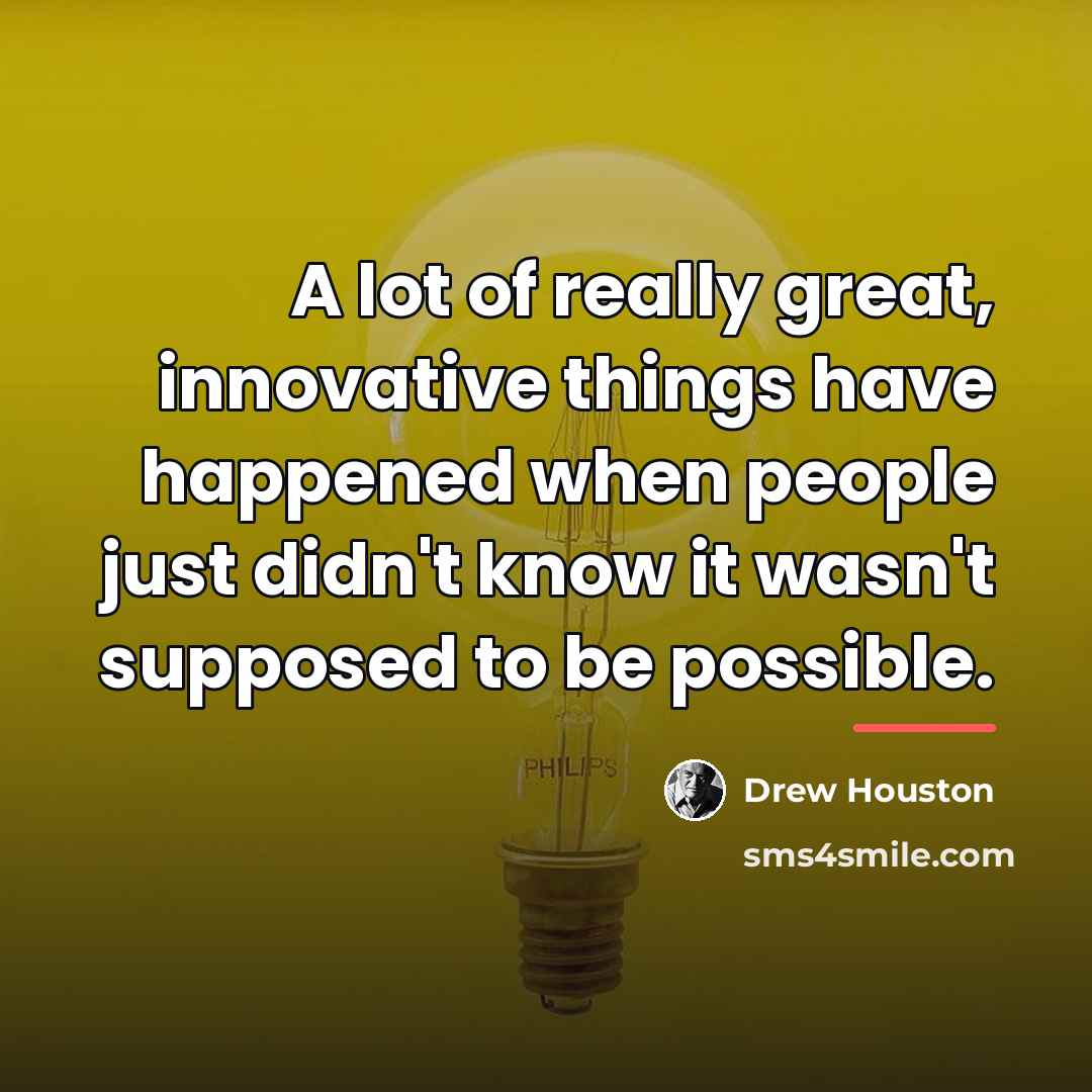 “A lot of really great, innovative things have happened when…” quote by Drew Houston