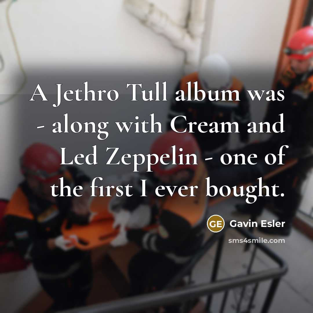 “A Jethro Tull album was - along with Cream and…” quote by Gavin Esler