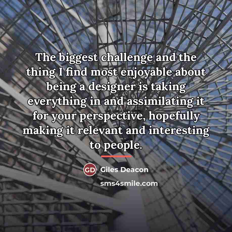“The biggest challenge and the thing I find most enjoyable…” quote by Giles Deacon