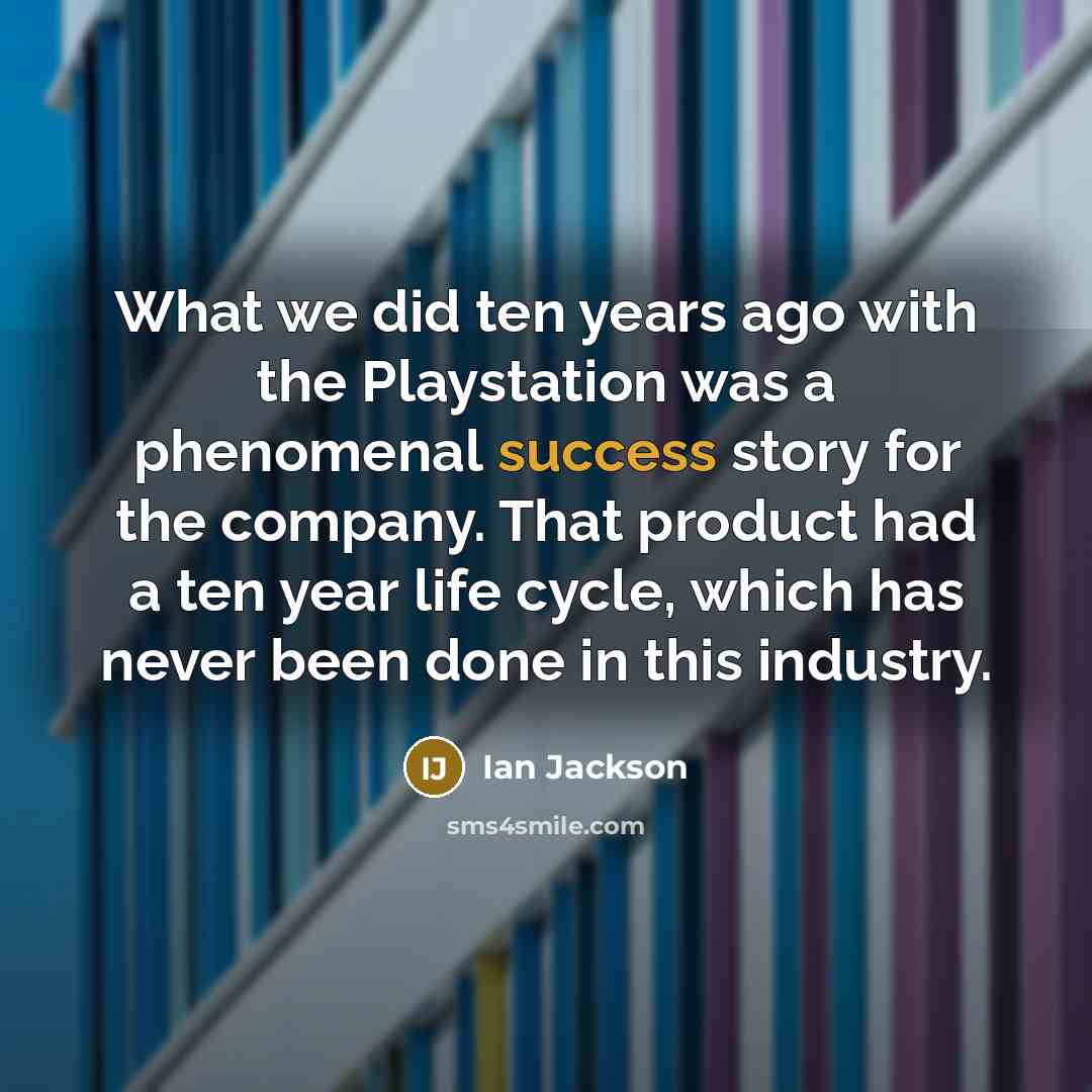 “What we did ten years ago with the Playstation was…” quote by Ian Jackson