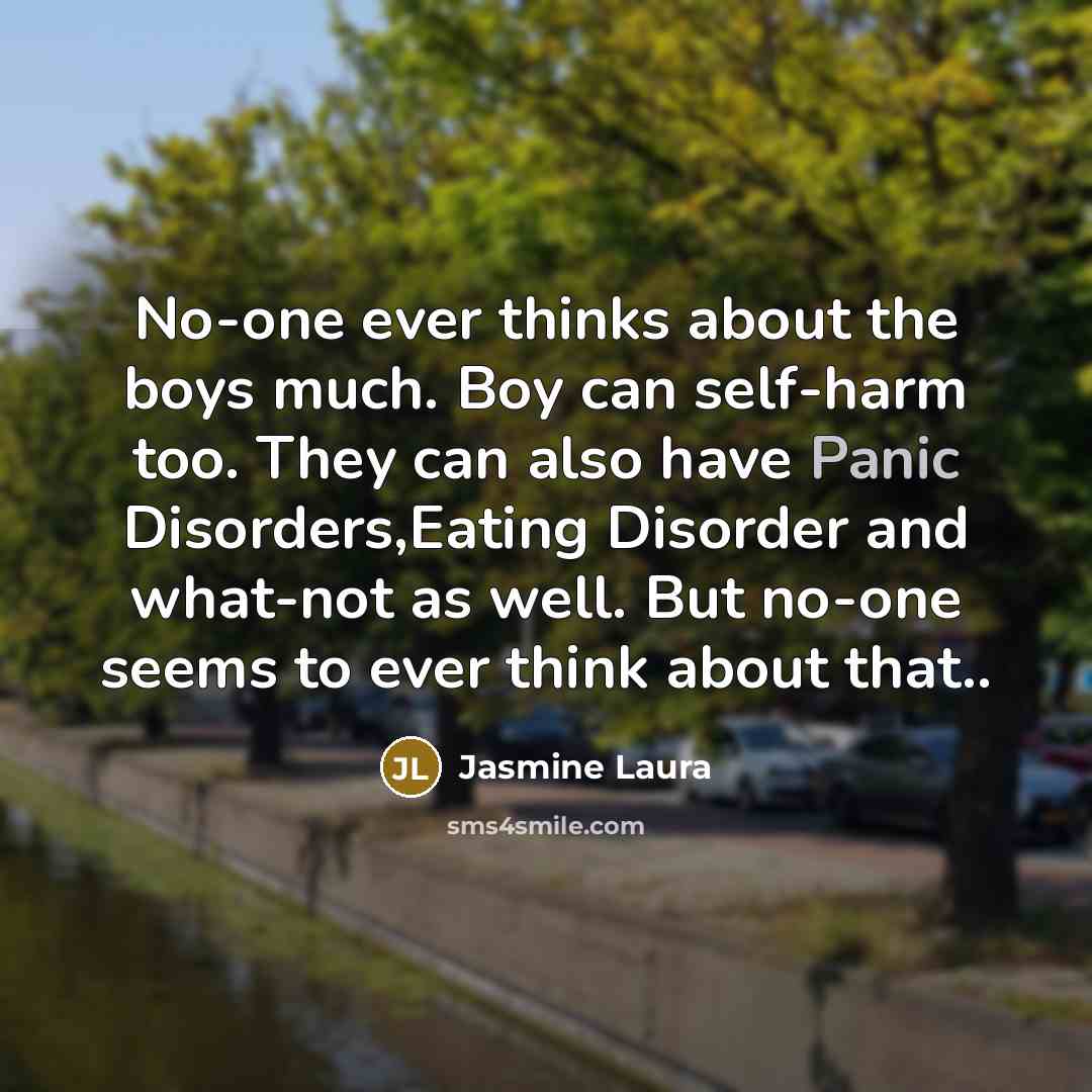 “No-one ever thinks about the boys much. Boy can self-harm…” quote by Jasmine Laura
