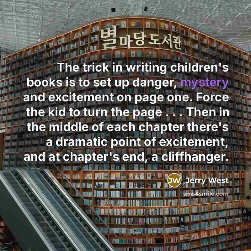 “The trick in writing children's books is to set up…” quote by Jerry West
