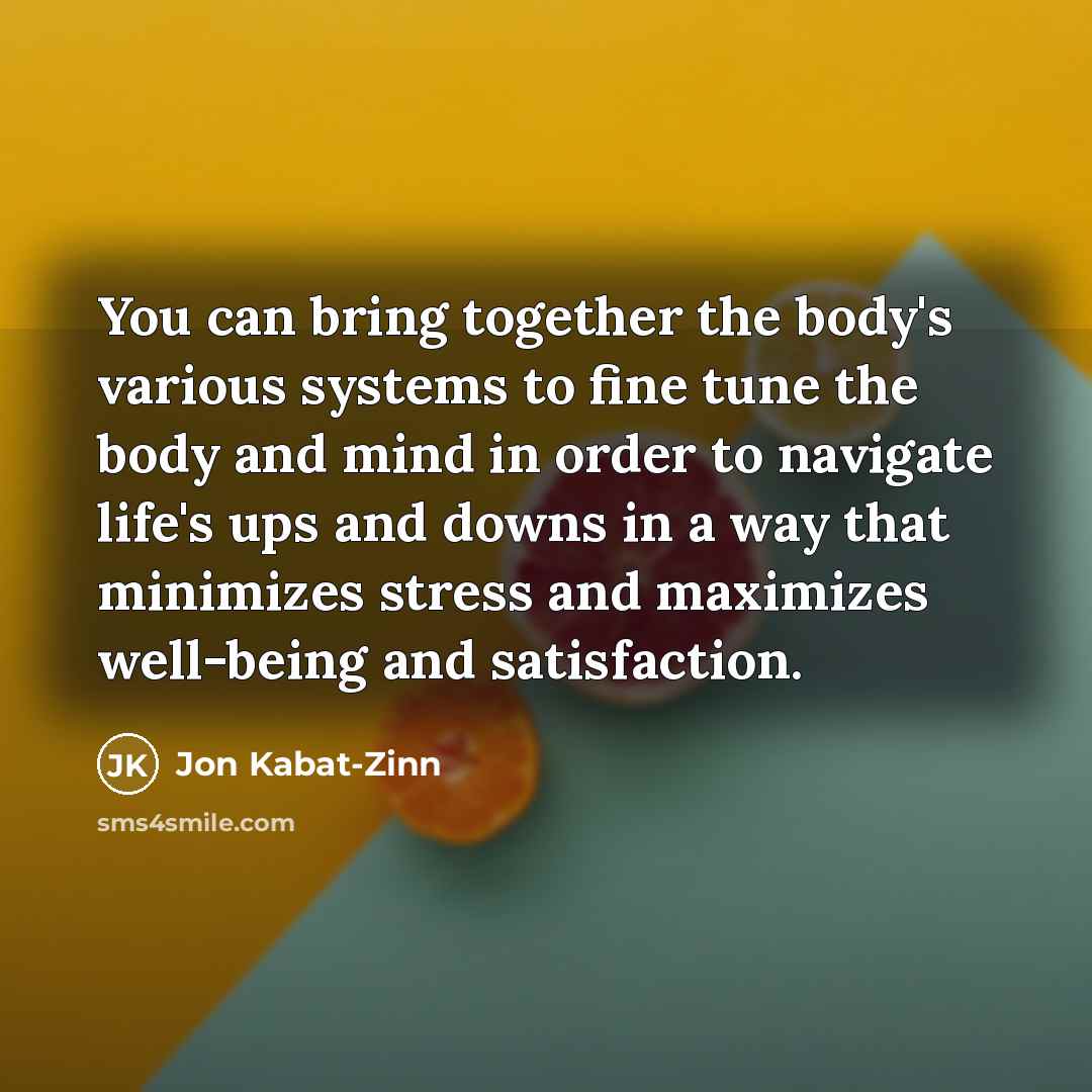 “You can bring together the body's various systems to fine…” quote by Jon Kabat-Zinn