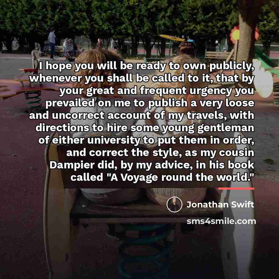 “I hope you will be ready to own publicly, whenever…” quote by Jonathan Swift