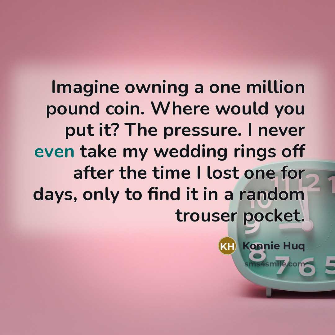 “Imagine owning a one million pound coin. Where would you…” quote by Konnie Huq