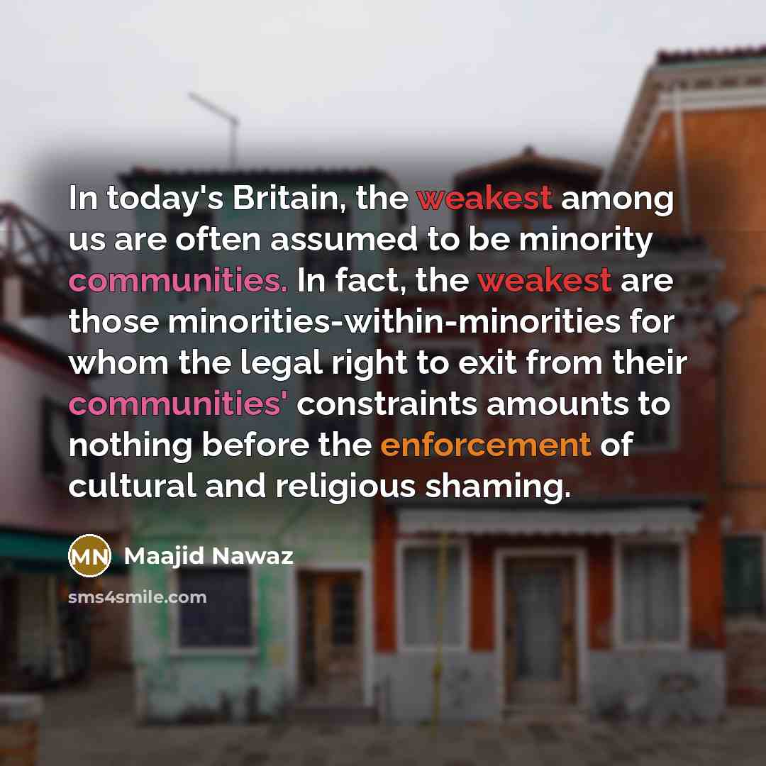 “In today's Britain, the weakest among us are often assumed…” quote by Maajid Nawaz
