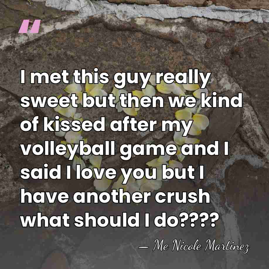 I met this guy really sweet but then we kind of kissed&hellip; - Me Nicole Martinez