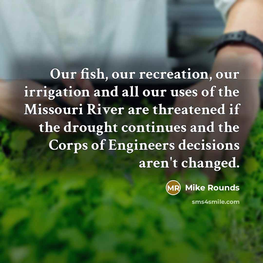“Our fish, our recreation, our irrigation and all our uses…” quote by Mike Rounds