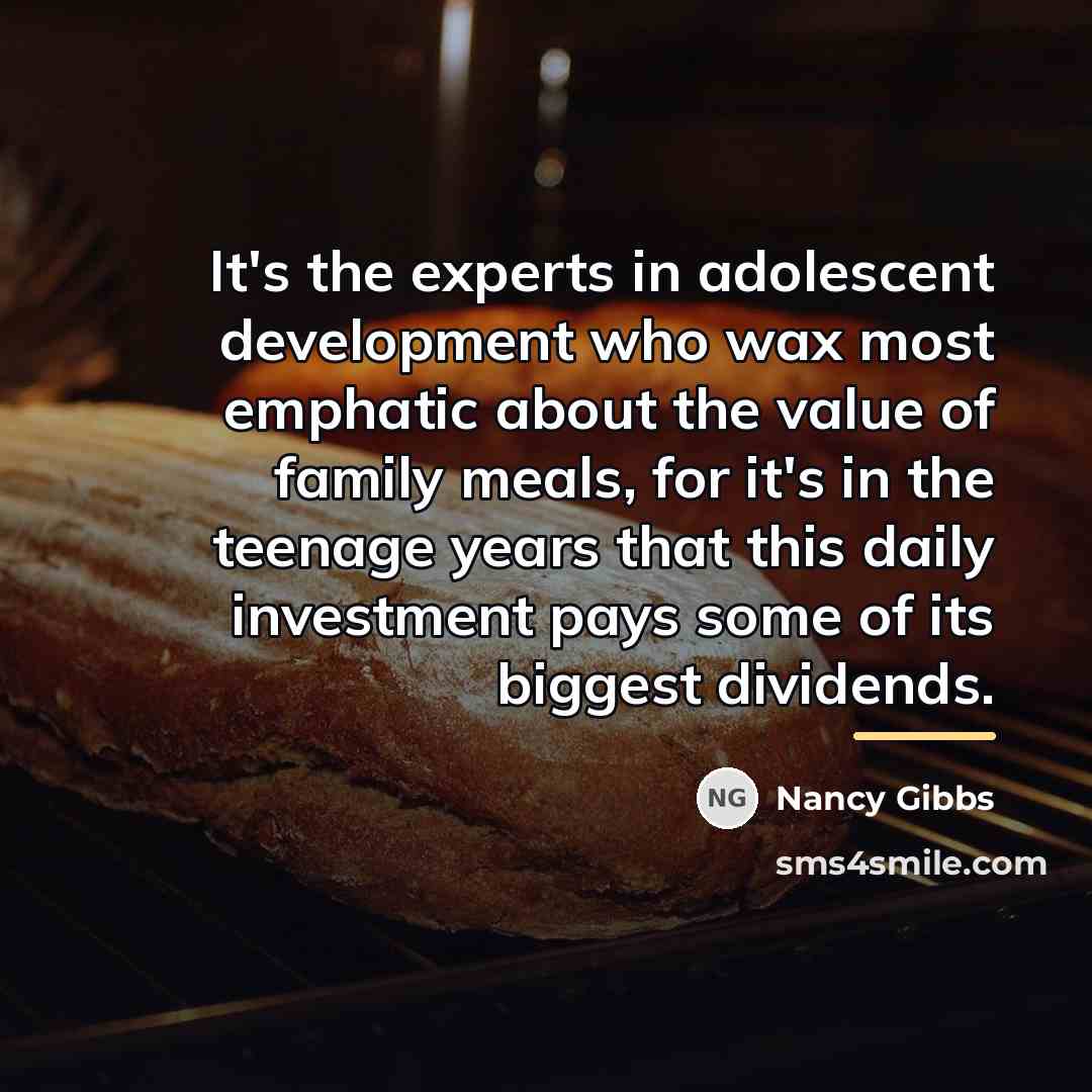 “It's the experts in adolescent development who wax most emphatic…” quote by Nancy Gibbs