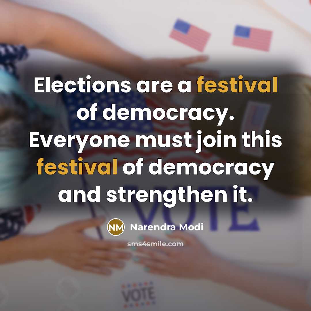 “Elections are a festival of democracy. Everyone must join this…” quote by Narendra Modi