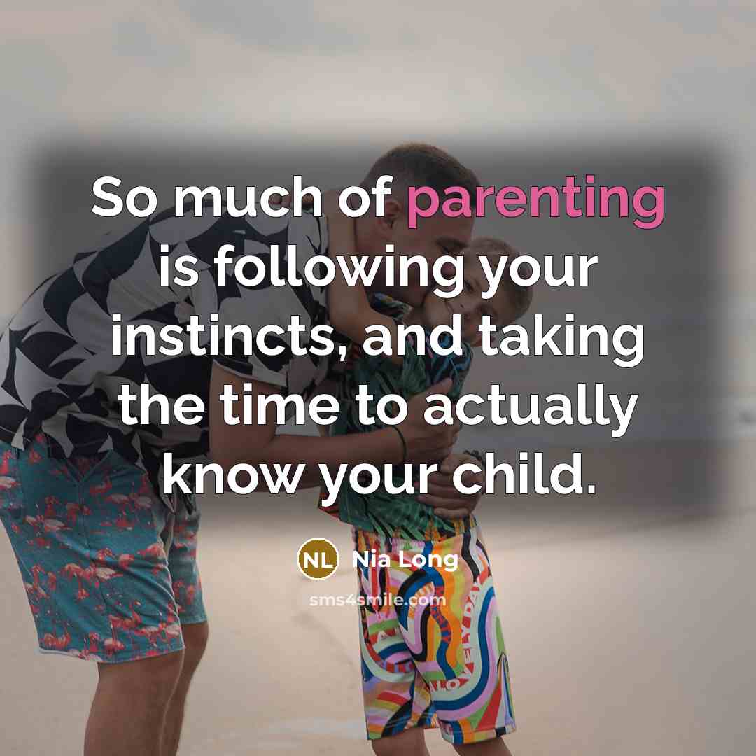 “So much of parenting is following your instincts, and taking…” quote by Nia Long