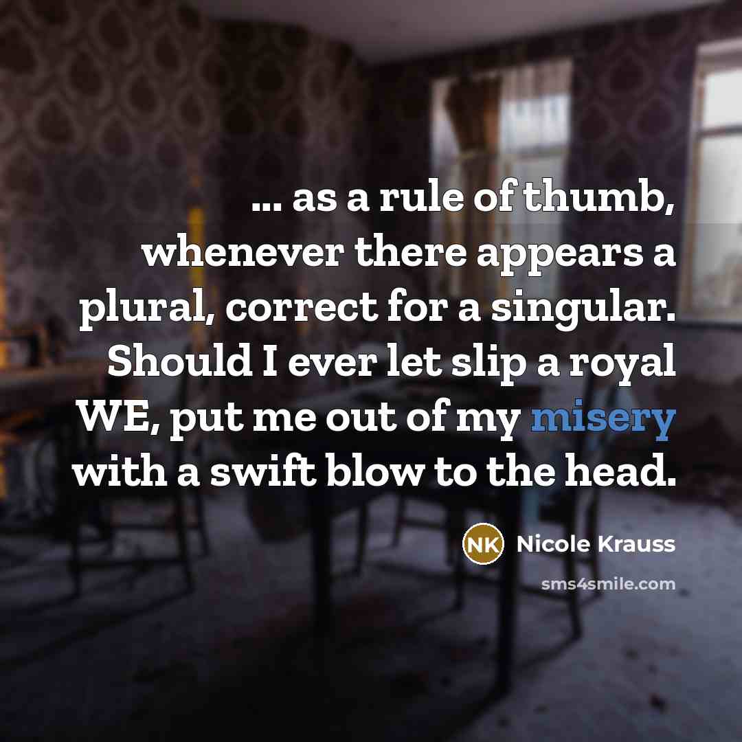 “... as a rule of thumb, whenever there appears a…” quote by Nicole Krauss