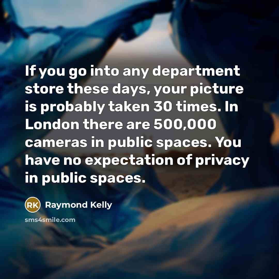 “If you go into any department store these days, your…” quote by Raymond Kelly