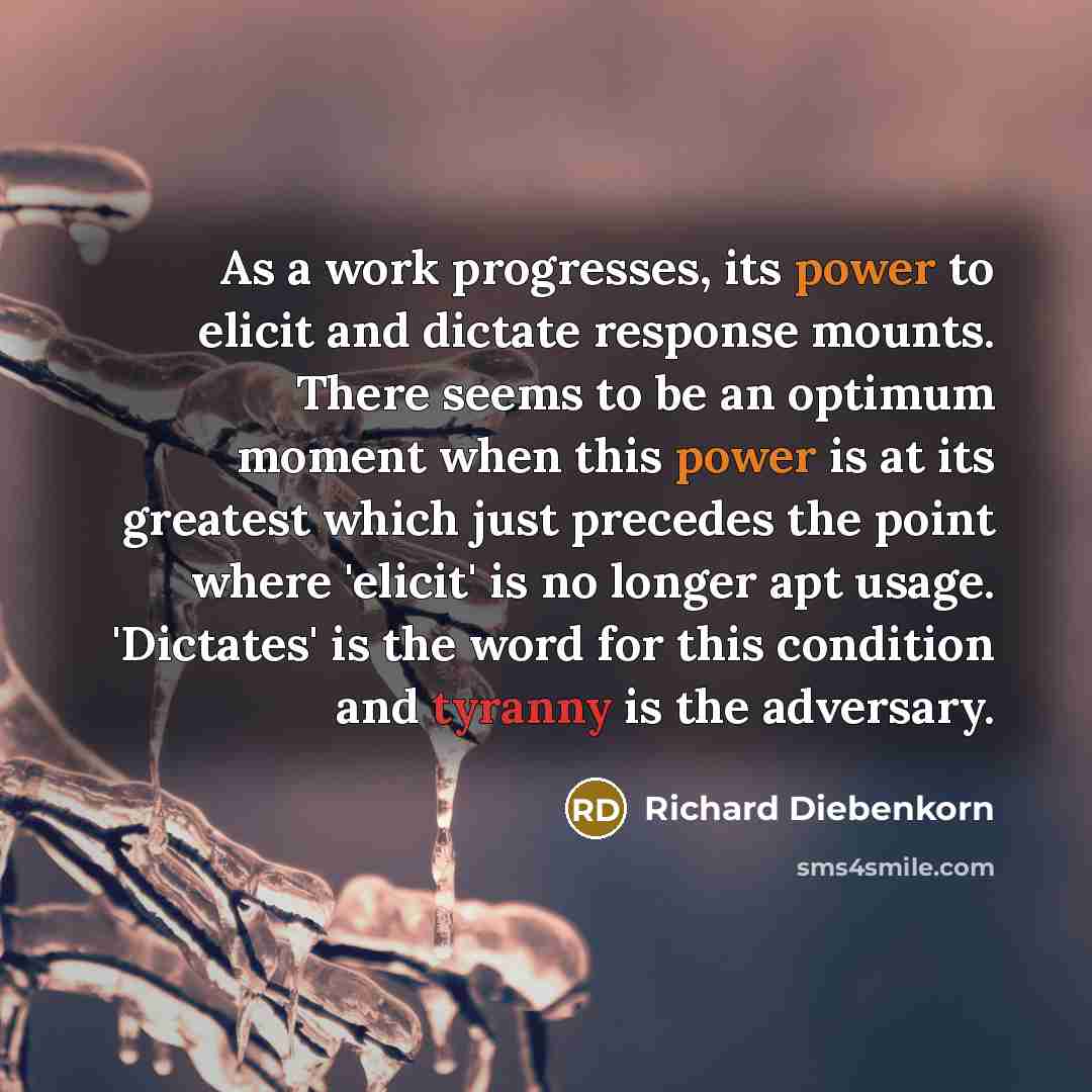 “As a work progresses, its power to elicit and dictate…” quote by Richard Diebenkorn