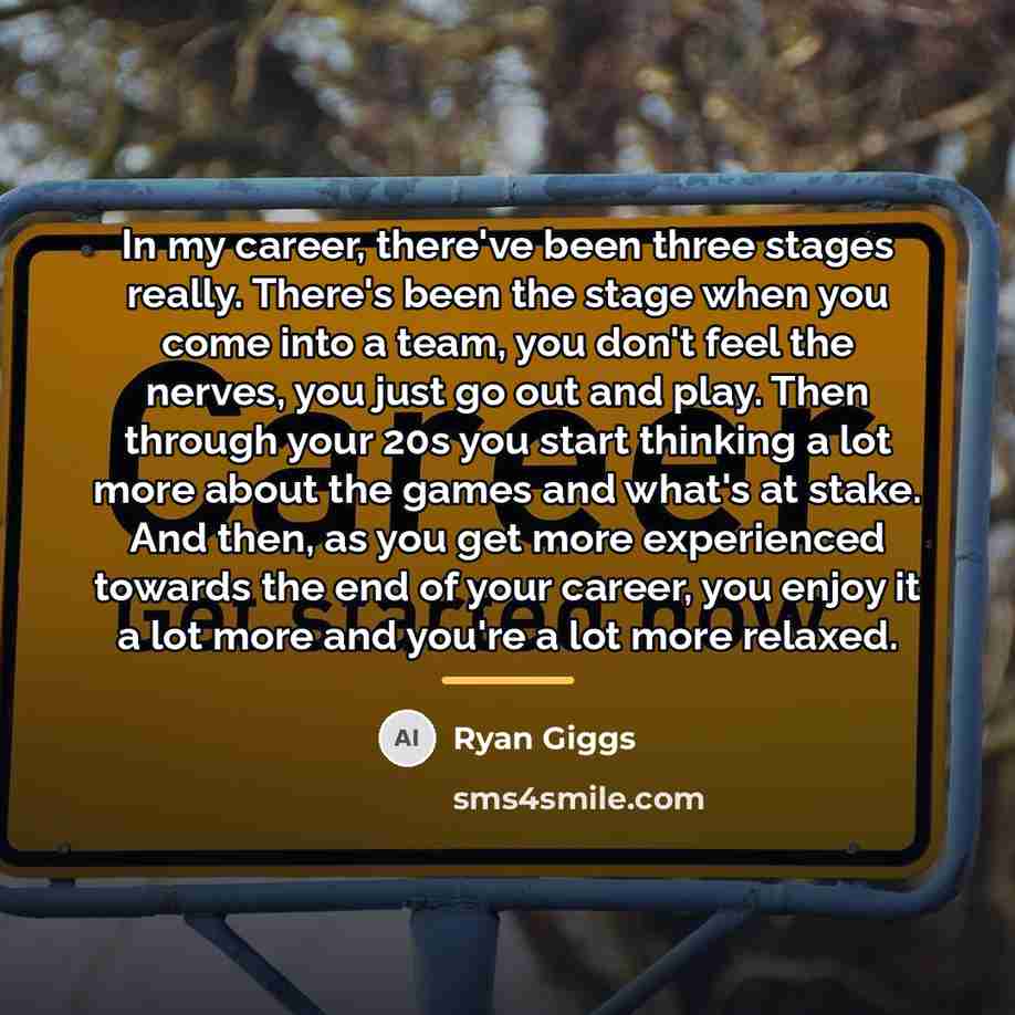 “In my career, there've been three stages really. There's been…” quote by Ryan Giggs