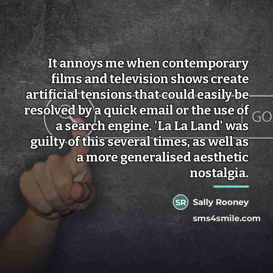 “It annoys me when contemporary films and television shows create…” quote by Sally Rooney