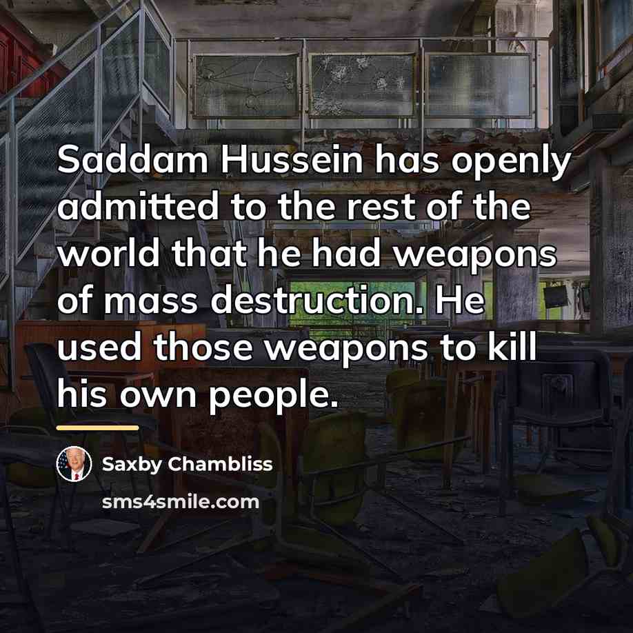 “Saddam Hussein has openly admitted to the rest of the…” quote by Saxby Chambliss