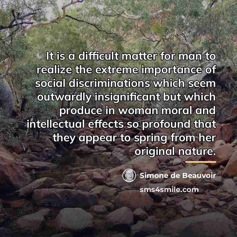 “It is a difficult matter for man to realize the…” quote by Simone de Beauvoir