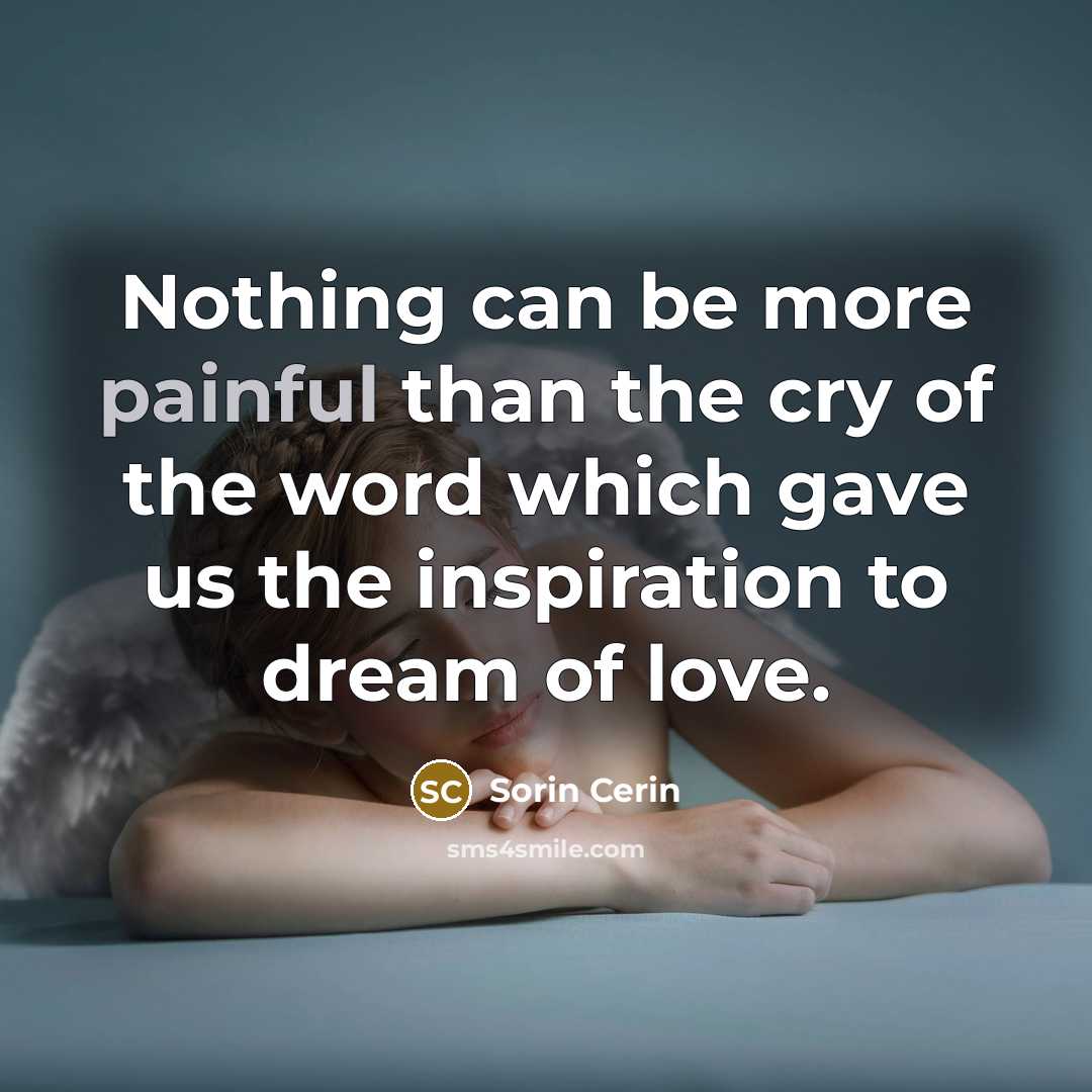 “Nothing can be more painful than the cry of the…” quote by Sorin Cerin