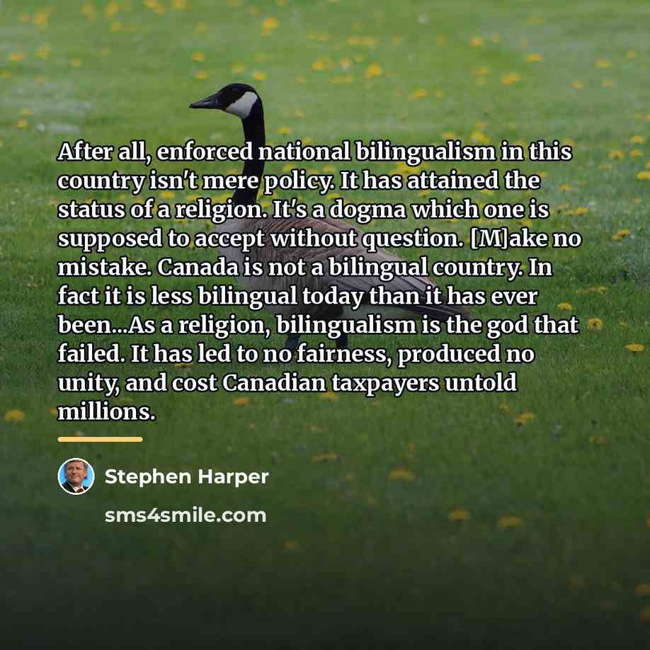 “After all, enforced national bilingualism in this country isn't mere…” quote by Stephen Harper