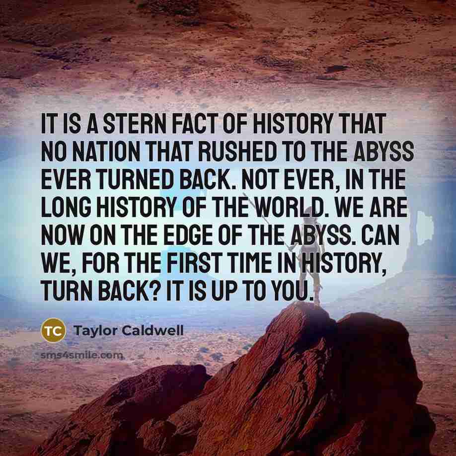 “It is a stern fact of history that no nation…” quote by Taylor Caldwell