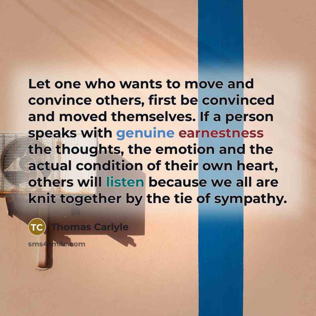 “Let one who wants to move and convince others, first…” quote by Thomas Carlyle