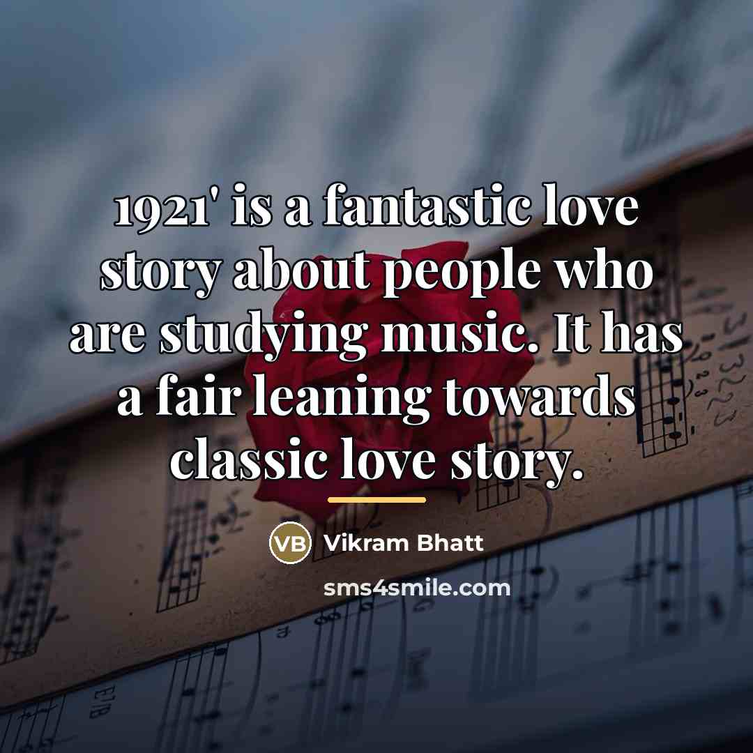 “1921' is a fantastic love story about people who are…” quote by Vikram Bhatt