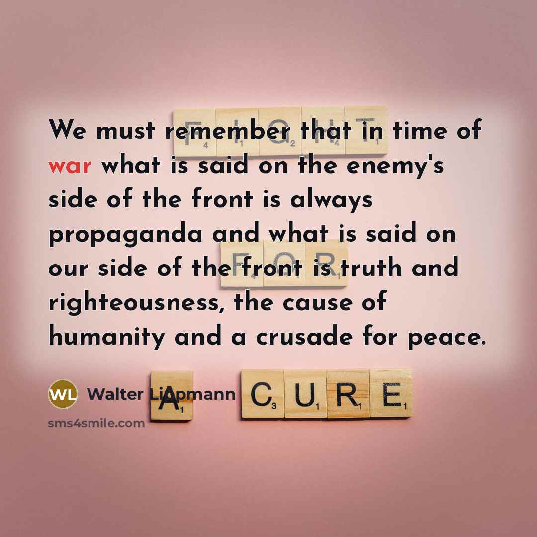 “We must remember that in time of war what is…” quote by Walter Lippmann