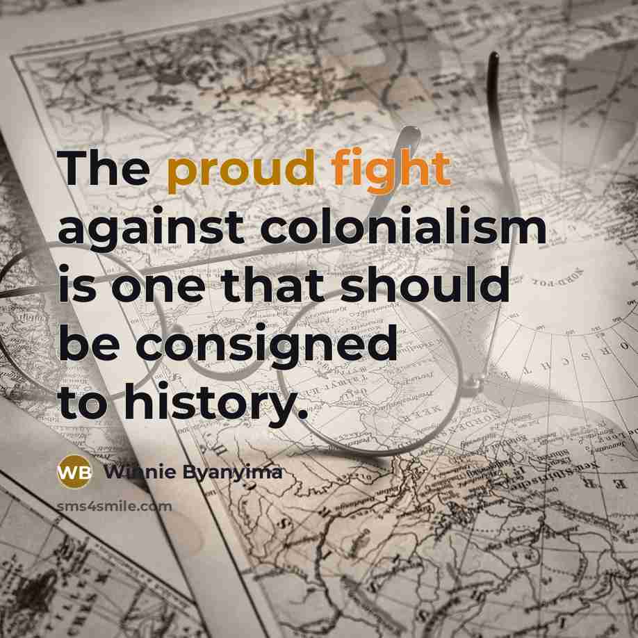 “The proud fight against colonialism is one that should be…” quote by Winnie Byanyima