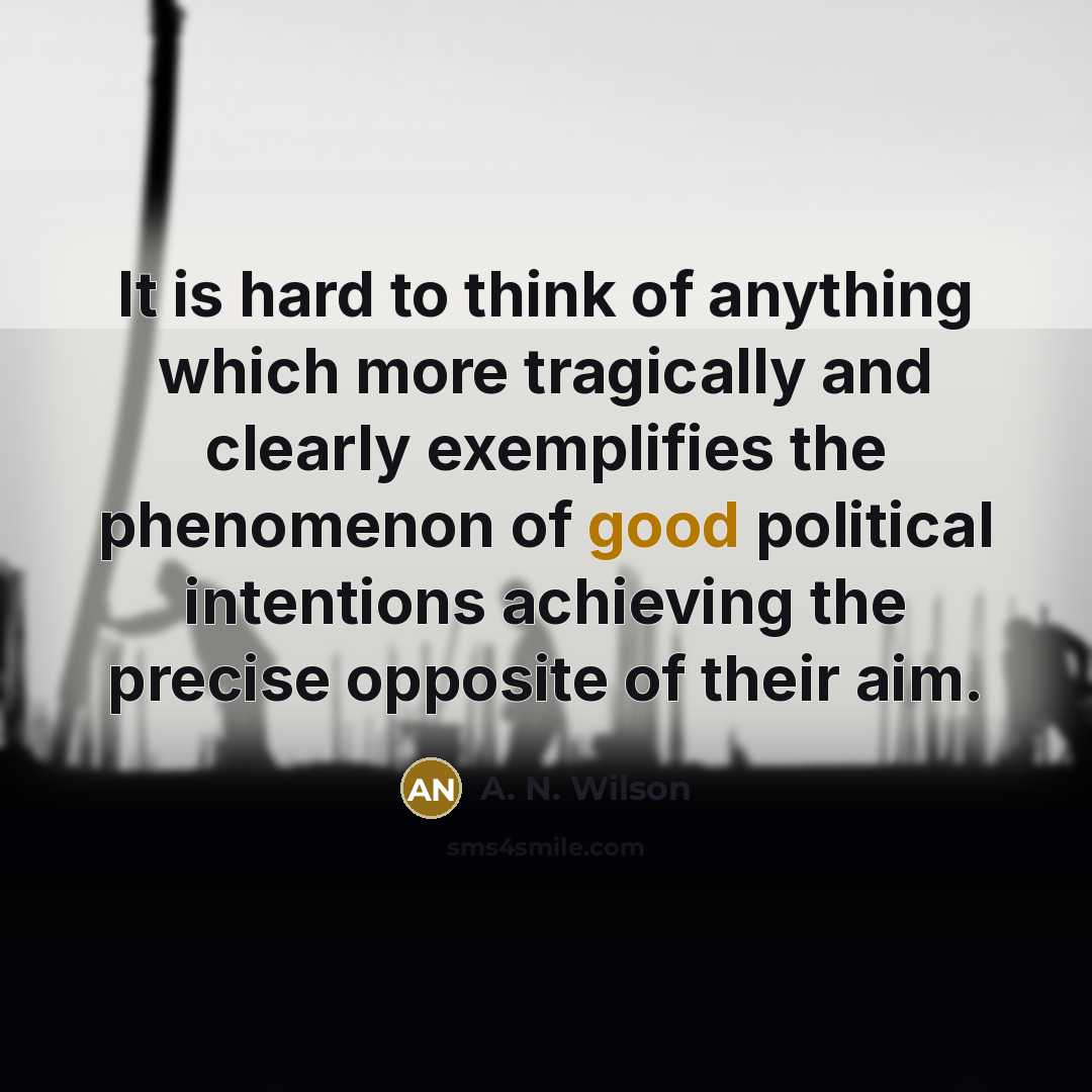 “It is hard to think of anything which more tragically…” quote by A. N. Wilson