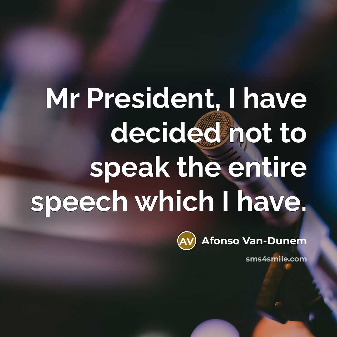 “Mr President, I have decided not to speak the entire speech which I have.” quote by Afonso Van-Dunem