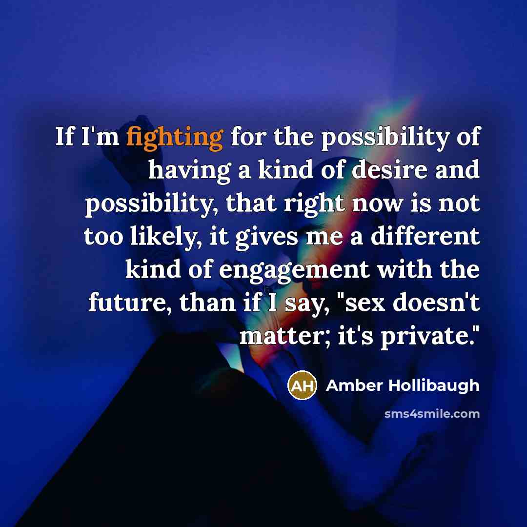 “If I'm fighting for the possibility of having a kind…” quote by Amber Hollibaugh