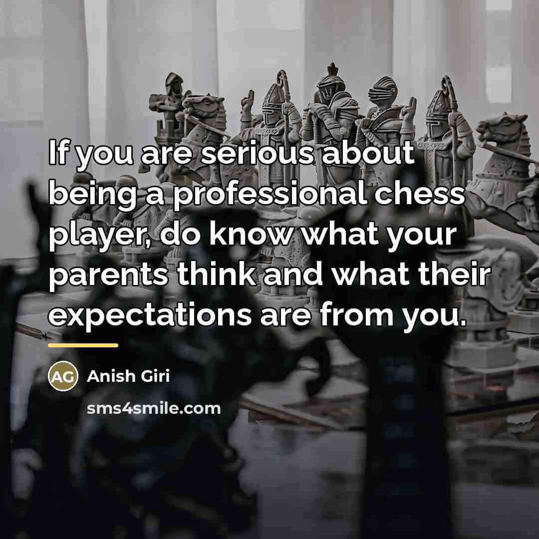“If you are serious about being a professional chess player,…” quote by Anish Giri