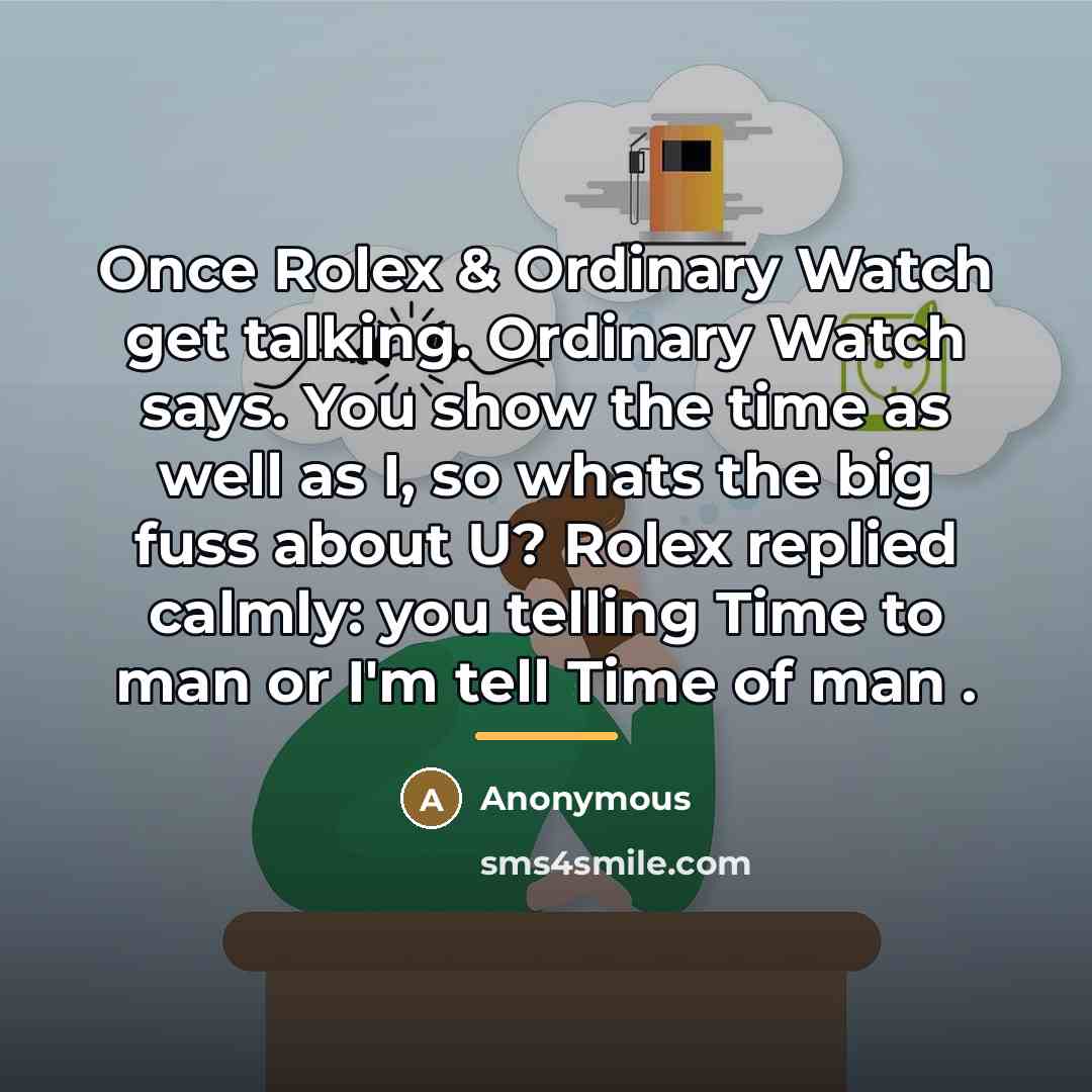 “Once Rolex & Ordinary Watch get talking. Ordinary Watch says.…” quote by Anonymous